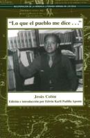 Lo Que El Pueblo Me Dice: Cronicas De LA Colonia Puertorriquena En Nueva York (Recovering the Us Hispanic Literary Heritage) 1558853308 Book Cover