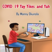 Covid 19 Yay Yikes and Yah B0CJ495T3G Book Cover