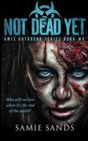 Not Dead Yet 1548162493 Book Cover