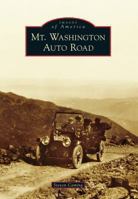 Mt. Washington Auto Road 1467121657 Book Cover