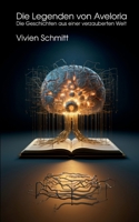 Die Legenden von Aveloria: Geschichten aus einer verzauberten Welt (German Edition) 3756883132 Book Cover