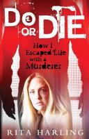 Do or Die: How I Survived Life with a Murderer 1908023120 Book Cover