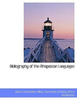 Bibliography Of The Athapascan Languages 0548498555 Book Cover