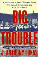 Big Trouble: A Murder in a Small Western Town Sets Off a Struggle for the Soul of America 0684846179 Book Cover