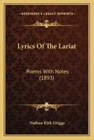 Lyrics Of The Lariat: Poems With Notes (1893) 1018210601 Book Cover