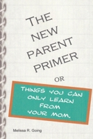 New Parent Primer 1300989955 Book Cover