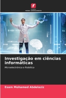 Investigação em ciências informáticas: Microelectrónica e Robótica 6205998920 Book Cover