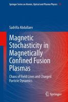 Magnetic Stochasticity in Magnetically Confined Fusion Plasmas: Chaos of Field Lines and Charged Particle Dynamics 3319018892 Book Cover