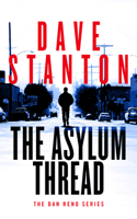 The Asylum Thread (Dan Reno Novel Series, 8) 1036710165 Book Cover