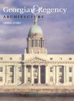 Georgian and Regency Architecture (Chaucer Press Architecture Library) 1904449018 Book Cover
