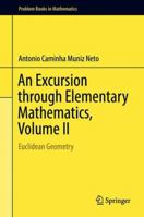 An Excursion through Elementary Mathematics, Volume II: Euclidean Geometry 3319779737 Book Cover