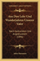 Aus Den Lehr Und Wanderjahren Unserer Vater: Nach Gedrucktem Und Angedrucktem (1896) 114892793X Book Cover
