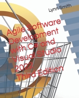 Agile Software Development with C# and Visual Studio 2022 Third Edition B09PHFC14Z Book Cover