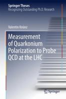 Measurement of Quarkonium Polarization to Probe QCD at the LHC 3319499343 Book Cover