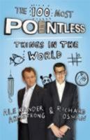 100 Most Pointless Things in 1444753576 Book Cover