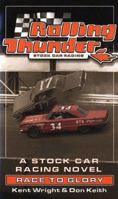 Rolling Thunder Stock Car Racing: Race To Glory (Rolling Thunder) 0812575083 Book Cover