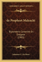 de Propheet Maleachi: Bijzondere Canoniek En Exegese (1903) 1160409013 Book Cover