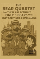 The Bear Quartet: But There Are Actually Only 3 Bears Then Silly Sally Comes Along (Denslow Inspired Stories) B0FKKXWJBN Book Cover