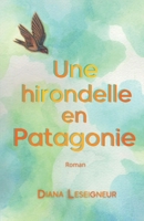 Une hirondelle en Patagonie (French Edition) B0DNM5H5TP Book Cover