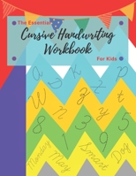 The Essential Cursive Handwriting Workbook For Kids: Cursive practice for beginners workbook / Writing Practice Book to Master Letters, Words, ... 88 Diversified Pages/ 8,5 x 11 inches B08H6NQHCQ Book Cover