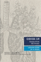 COVID-19 Essays from the Front: Lessons Born of a Crisis B0BMWGWZMR Book Cover