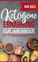 Ketogene Ernährung für Anfänger: Schnell abnehmen mit der Keto-Diät. Ketogene Diät heißt Abnehmen ohne Hungern, ganz ohne Sport! 3748196938 Book Cover