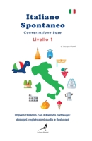 Italiano Spontaneo - Livello 1 Conversazione Base: Impara l'italiano con il Metodo Tartaruga B0BRRTN82T Book Cover