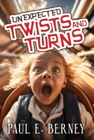Unexpected Twists and Turns B0DPN2PM2L Book Cover