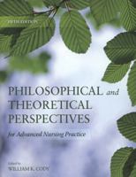 Philosophical and Theoretical Perspectives for Advanced Nursing Practice 0763765708 Book Cover