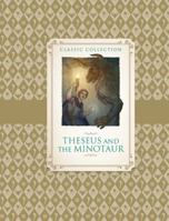 Theseus and the Minotaur (Classic Collection) 1781716366 Book Cover