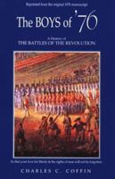 The Boys of '76: A History of the Battles of the Revolution 093855882X Book Cover