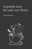 Segunda taza de café con flores B09Y6KLG3L Book Cover