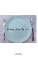 Eating Healthy 101 1389045250 Book Cover