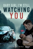 Baby Girl I'm Still Watching You 1966088957 Book Cover