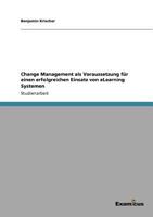 Change Management als Voraussetzung für einen erfolgreichen Einsatz von eLearning Systemen 3656991316 Book Cover