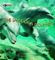 The Smile of a Dolphin: Remarkable Accounts of Animal Emotions 156331925X Book Cover