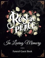 Rest In Peace In Loving Memory Funeral Guest Book: Funeral and Memorial Services, Registration Sign, Condolence, Keepsake, Remembrance Book With Name ... - Red and Yellow Flowers Design Soft Cover 1082838039 Book Cover