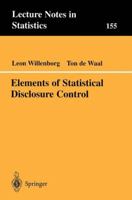 Elements of Statistical Disclosure Control (Lecture Notes in Statistics) 0387951210 Book Cover