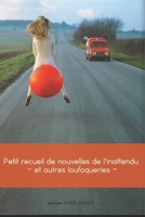Petit recueil de nouvelles de l'inattendu - et autres loufoqueries - B08T7GH895 Book Cover