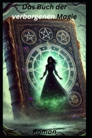 Das Buch der verborgenen Magie: Roman (German Edition) B0DS1TXDQZ Book Cover