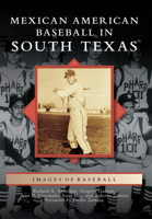 Mexican American Baseball in South Texas 1467116645 Book Cover