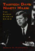 Thirteen Days/Ninety Miles: The Cuban Missile Crisis 0595156541 Book Cover