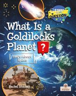 What Is a Goldilocks Planet? (Start with a Question) 1039884563 Book Cover