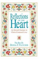 Reflections of the Heart: An Inward Journey to Christ Centered Love 0595344003 Book Cover