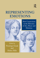 Representing Emotions: New Connections in the Histories of Art, Music and Medicine 1138378712 Book Cover