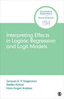 Interpreting and Comparing Effects in Logistic, Probit and Logit Regression (Quantitative Applications in the Social Sciences) 1544364016 Book Cover