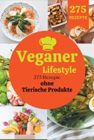 Veganer Lifestyle: 275 Rezepte ohne Tierische Produkte (German Edition) B0CR2YXBJG Book Cover