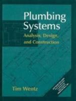 Plumbing Systems: Analysis, Design and Construction 0132352842 Book Cover