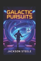 GALACTIC PURSUITS B0F84H5DPC Book Cover
