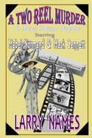 A TWO REEL MURDER STARRING MABEL NORMAND AND MACK SENNETT 0910937443 Book Cover